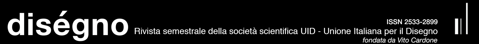 diségno Rivista semestrale della società scientifica UID - Unione Italiana per il Disegno Scientific Society